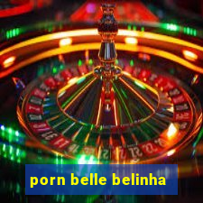 porn belle belinha